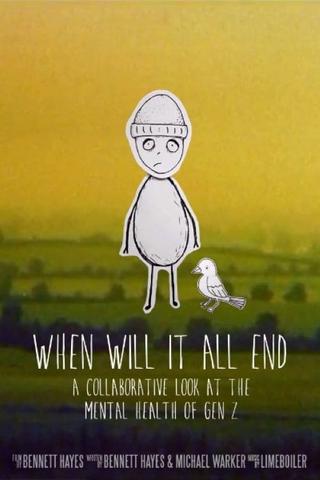 When Will It All End poster