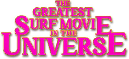 The Greatest Surf Movie in the Universe logo