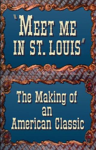 Meet Me in St. Louis: The Making of an American Classic poster