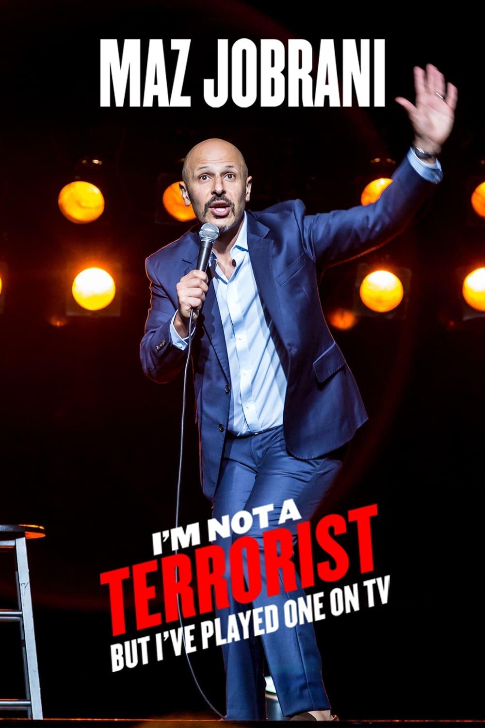 Maz Jobrani: I'm Not a Terrorist But I've Played One on TV poster