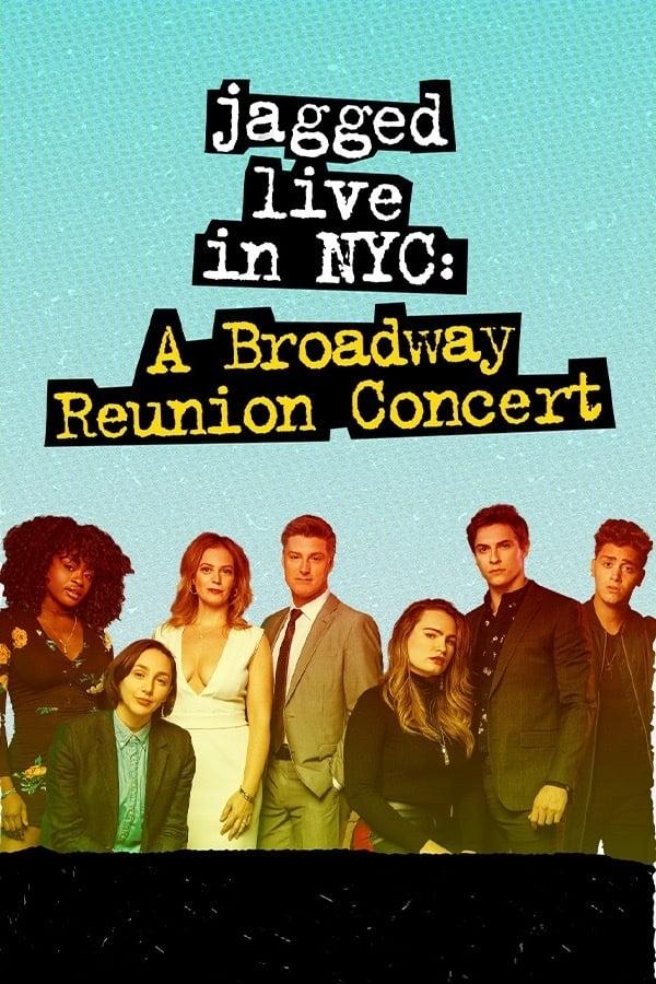 Jagged Live In NYC: A Broadway Reunion Concert poster