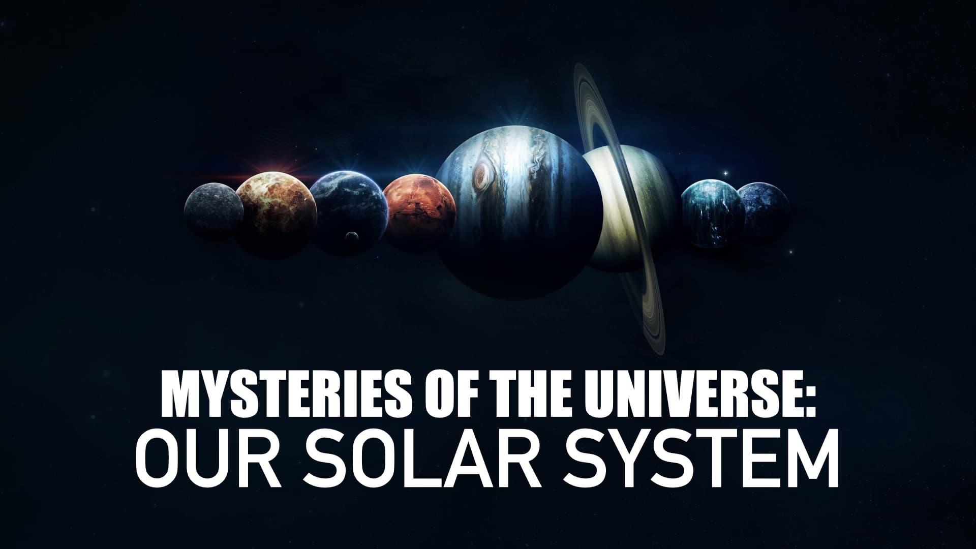 Mysteries of the Universe: Our Solar System backdrop