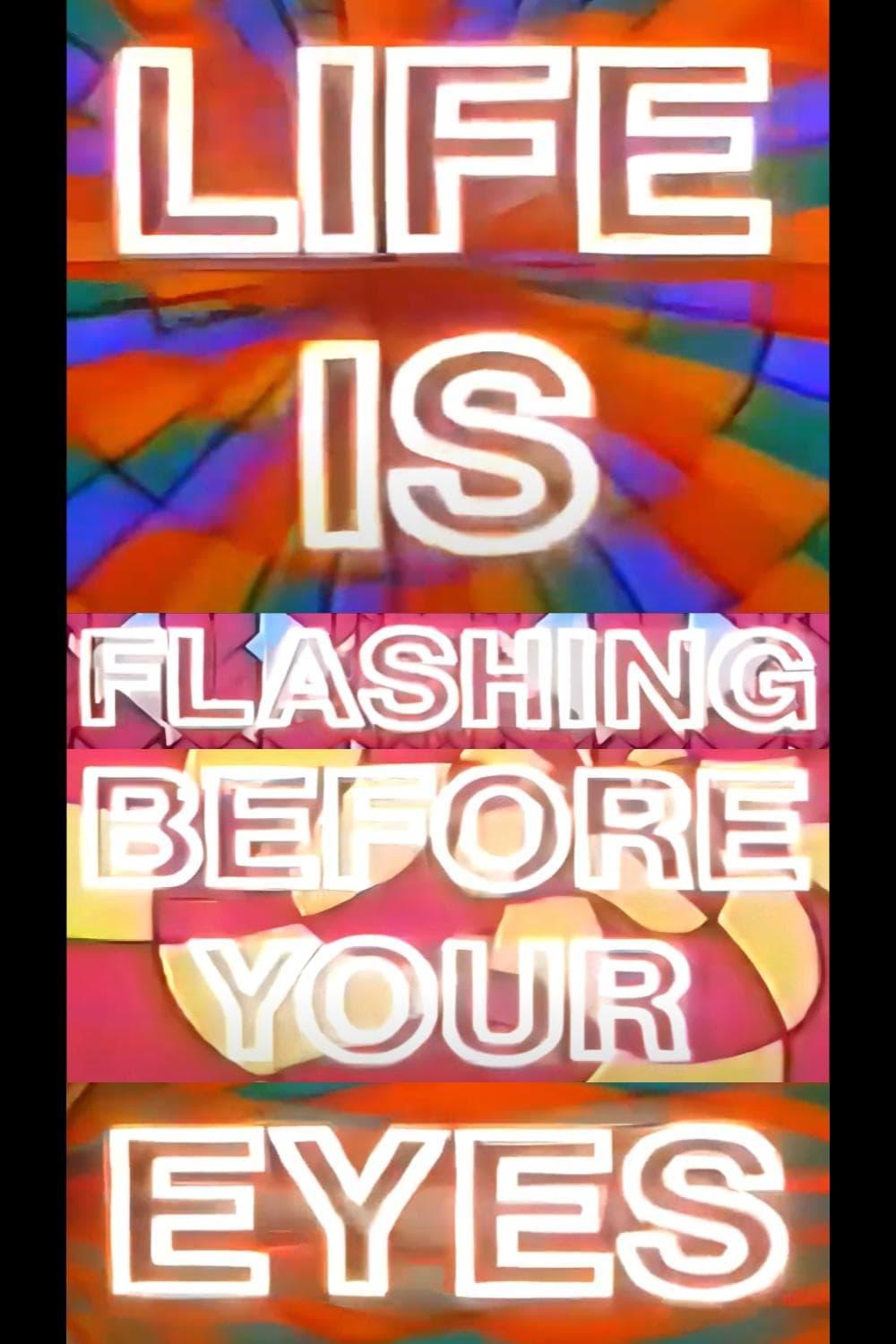 Life Is Flashing Before Your Eyes poster