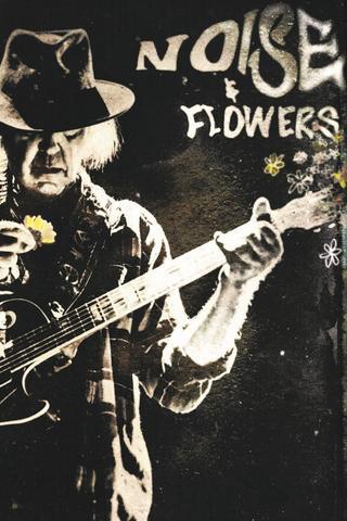 Neil Young + The Promise of the Real: Noise & Flowers poster