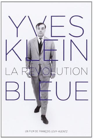 Yves Klein: The Blue Revolution poster