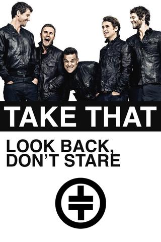Take That: Look Back, Don't Stare poster