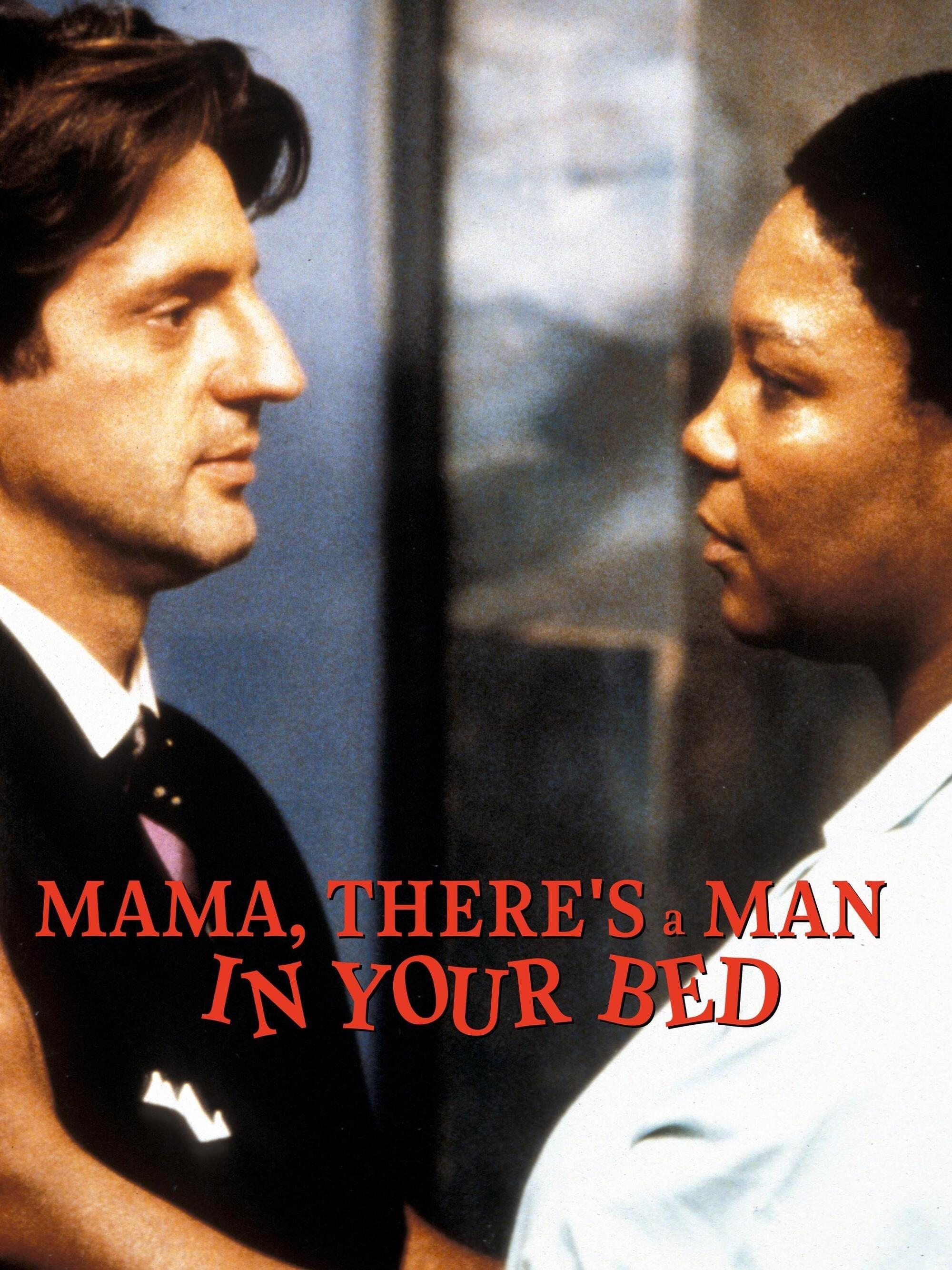 Mama, There's a Man in your Bed poster