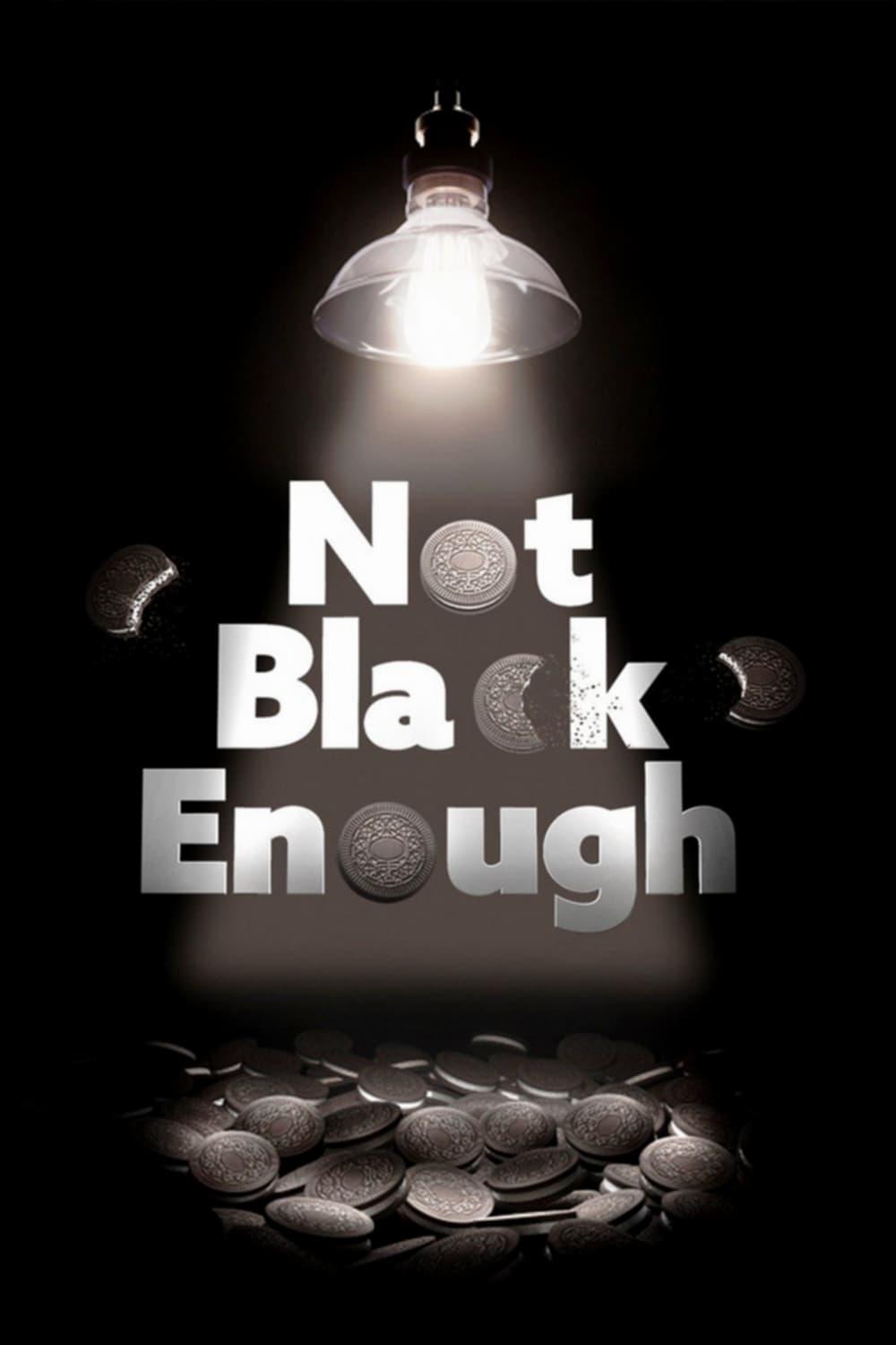 Not Black Enough poster