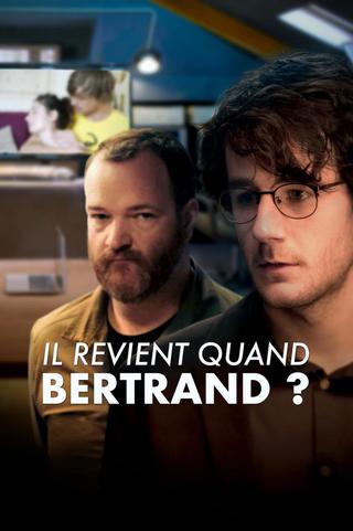 Il revient quand Bertrand ? poster