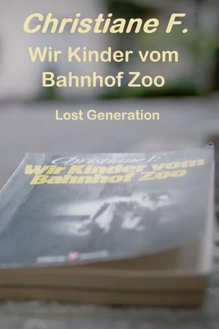 Wir Kinder vom Bahnhof Zoo – Lost Generation poster