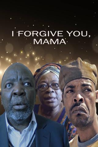 I forgive you, mama poster