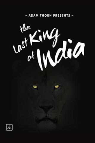 Adam Thorn Presents: The Last King of India poster