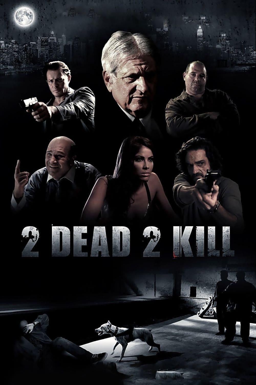 2 Dead 2 Kill poster