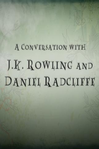 A Conversation with J.K. Rowling and Daniel Radcliffe poster
