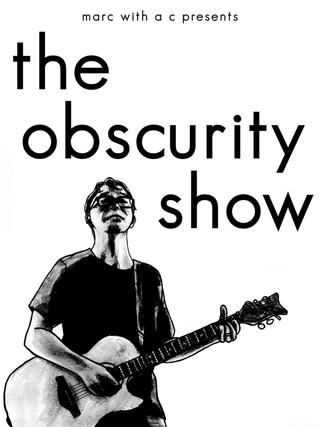 Marc With a C Presents: "The Obscurity Show" poster