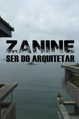 Zanine, Ser do Arquitetar poster