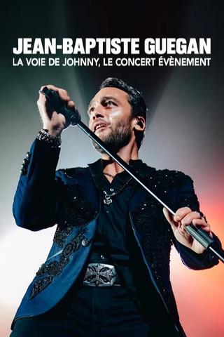 Jean-Baptiste Guegan : la voix de Johnny, le concert événement poster