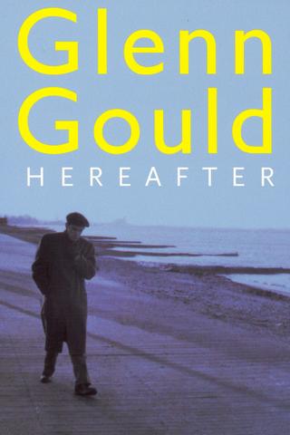 Glenn Gould: Hereafter poster