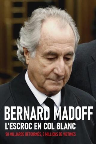Bernard Madoff - L'Escroc en col blanc poster