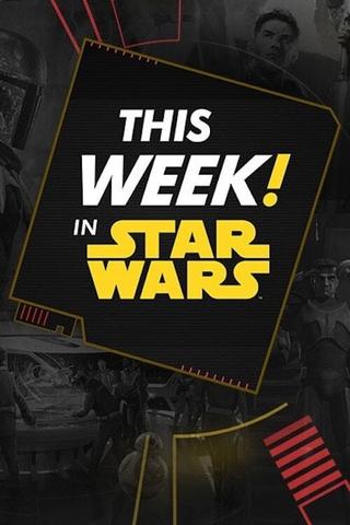 This Week! in Star Wars poster