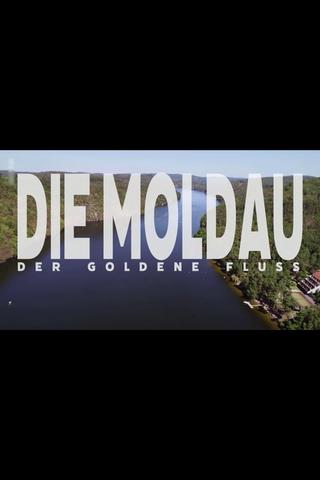 Die Moldau - Der goldene Fluss poster