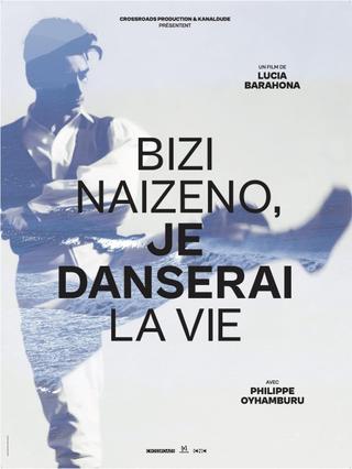 Bizi naizeno, I will dance life poster