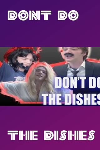 Dont Do The Dishes poster