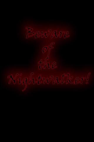 Beware of the Nightwalker! poster