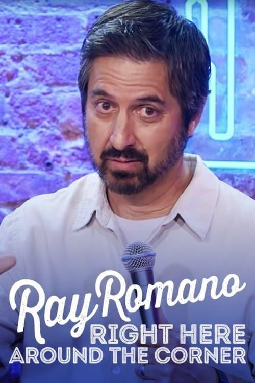 Ray Romano: Right Here, Around the Corner poster