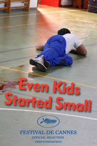 Even Kids Started Small poster