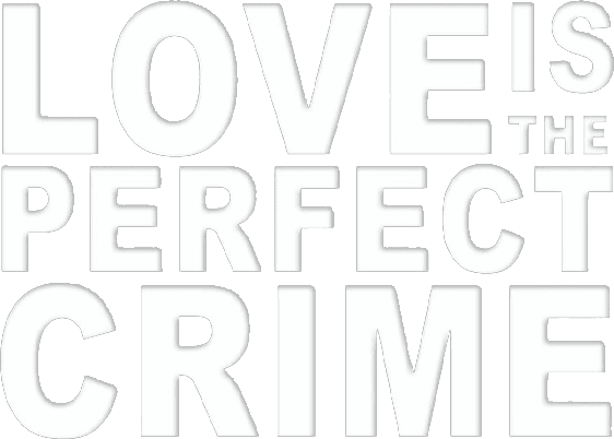 Love Is the Perfect Crime logo