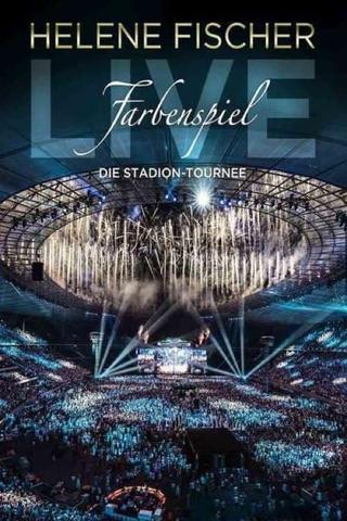 Helene Fischer - Farbenspiel Live: Die Stadion-Tournee poster