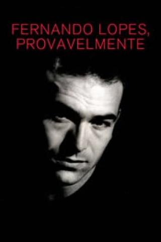 Fernando Lopes, Provavelmente poster