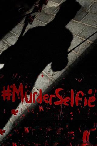 #MurderSelfie poster