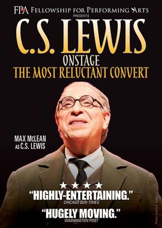 C.S. Lewis Onstage: The Most Reluctant Convert poster
