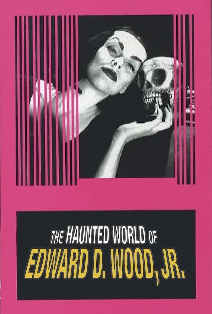 The Haunted World of Edward D. Wood, Jr. poster