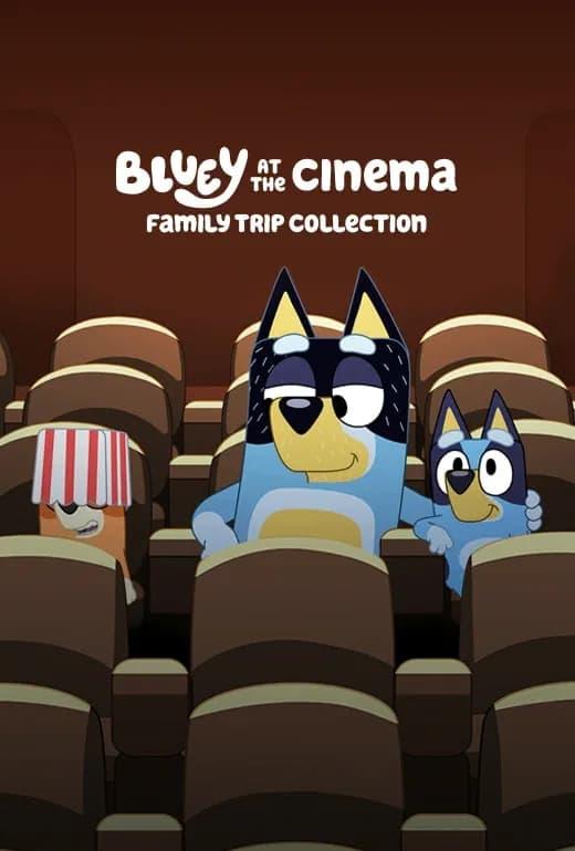 Bluey at the Cinema: Family Trip Collection poster