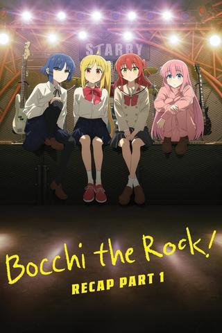 BOCCHI THE ROCK! Recap Part 1 poster