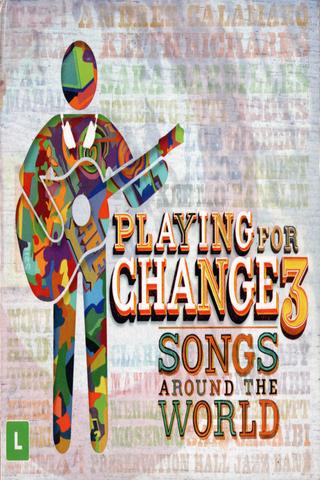 Playing For Change 3 - Songs Around The World poster