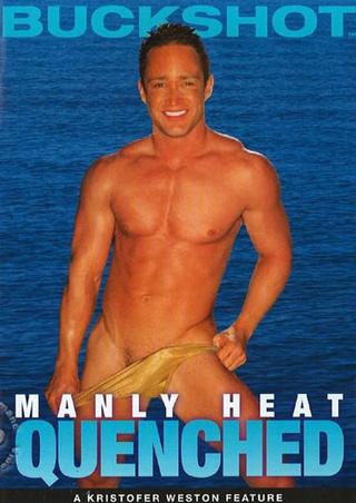 Manly Heat: Quenched poster