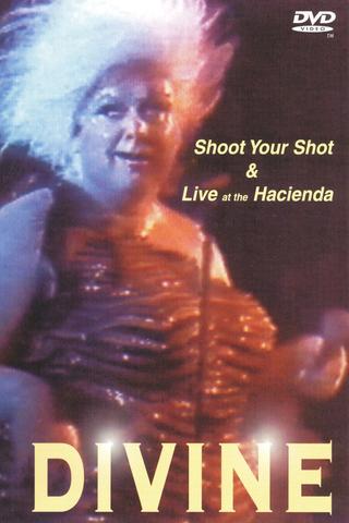 Divine: Shoot Your Shot & Live at the Hacienda poster