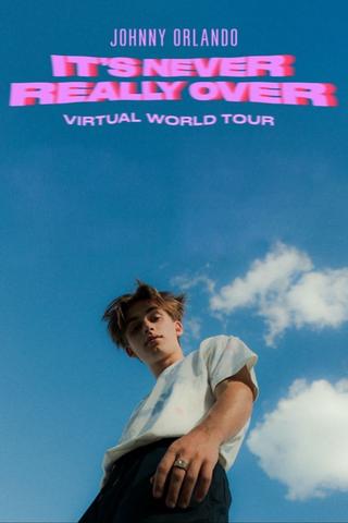 Johnny Orlando: It's Never Really Over (Virtual World Tour) poster