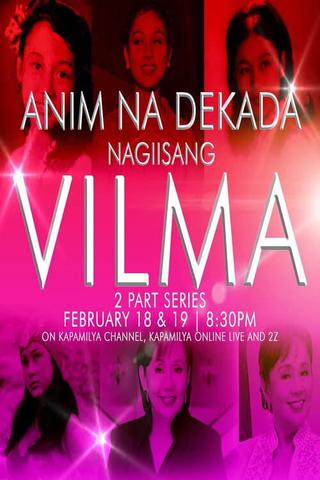 Anim Na Dekada… Nag-Iisang VILMA poster