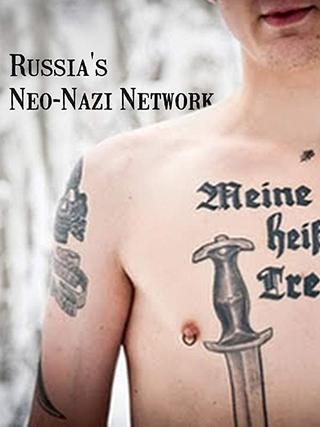 Russia's Neo-Nazi Network poster