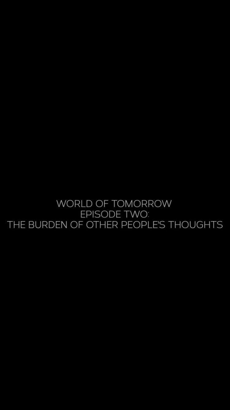 World of Tomorrow Episode Two: The Burden of Other People's Thoughts poster