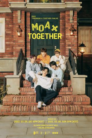 2022 TOMORROW X TOGETHER FANLIVE MOA X TOGETHER poster