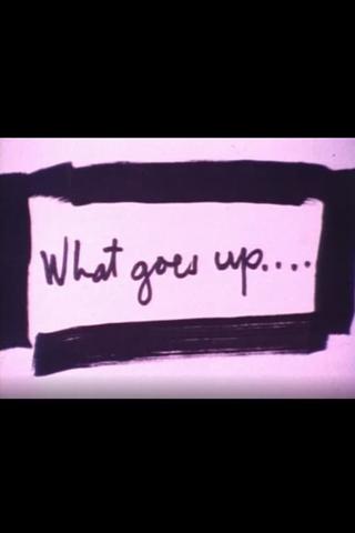 What Goes Up.... poster