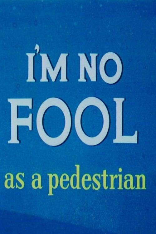 I'm No Fool as a Pedestrian poster