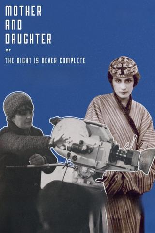 Mother and Daughter, or the Night Is Never Complete poster