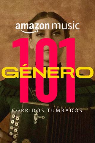 Género 101: Corridos Tumbados poster